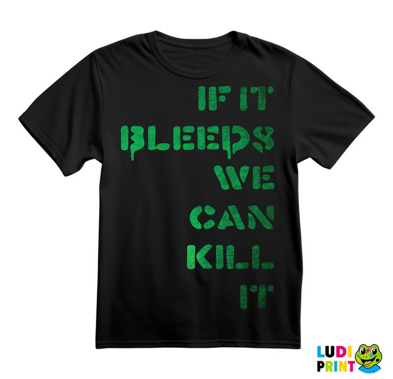 If It Bleeds, We Can Kill It - Green - Predator - Majica