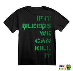 If It Bleeds, We Can Kill It - Green - Predator - Majica