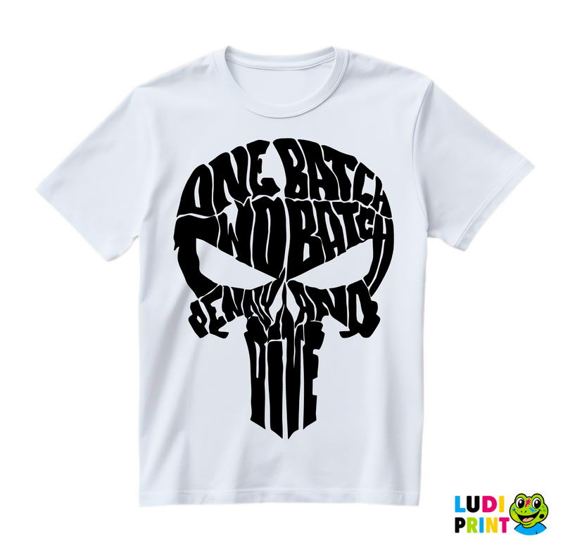 One Batch, Two Batch, Penny And Dime - Skull - Punisher - Majica
