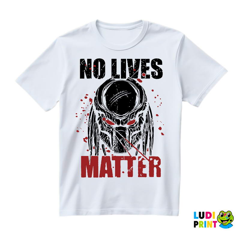 No Lives Matter - Predator - Majica