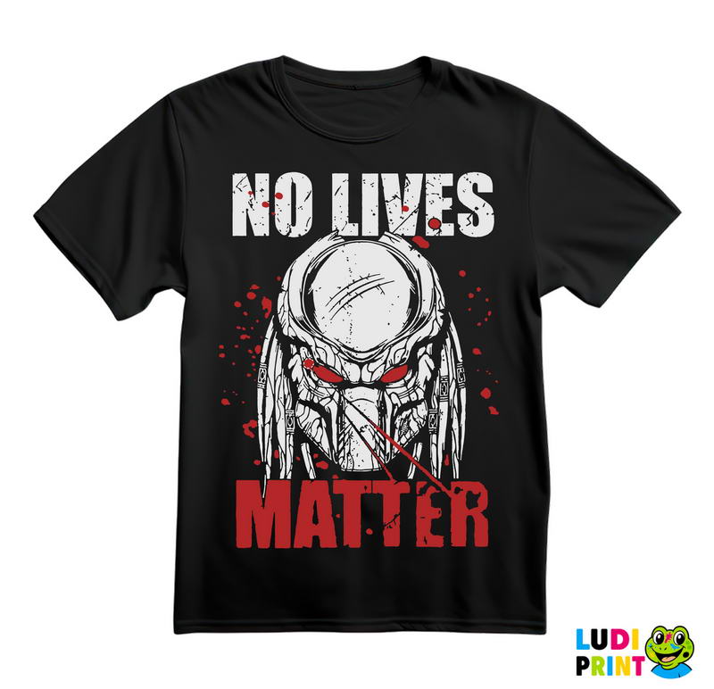 No Lives Matter - Predator - Majica