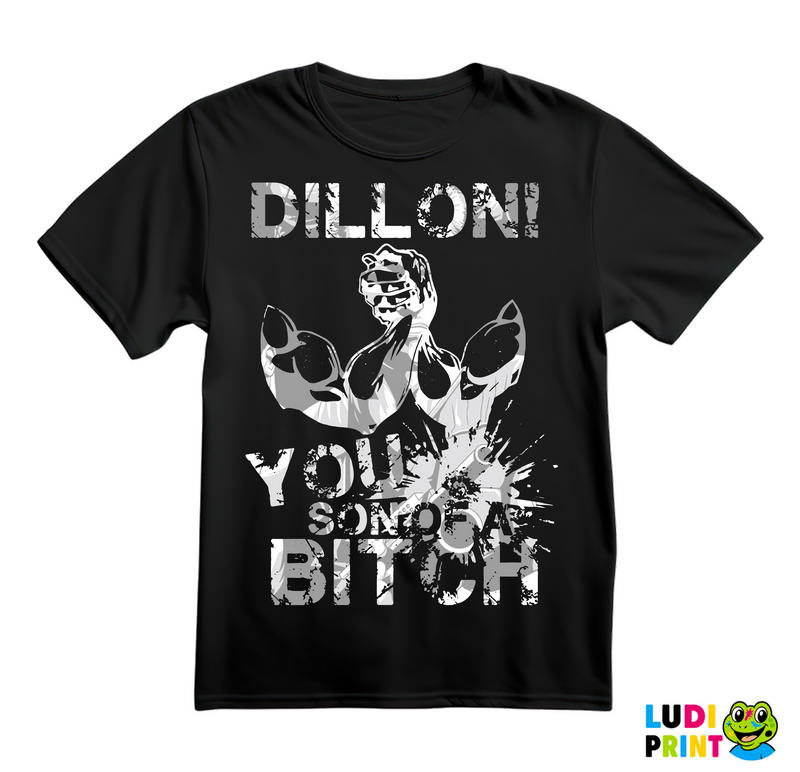 Dillon! You Son Of A Bitch - Predator - Majica