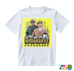 This Time Next Year We'll Be Millionaires - Only Fools And Horses - Mućke - Majica
