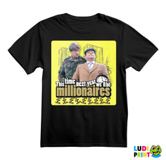 This Time Next Year We'll Be Millionaires - Only Fools And Horses - Mućke - Majica