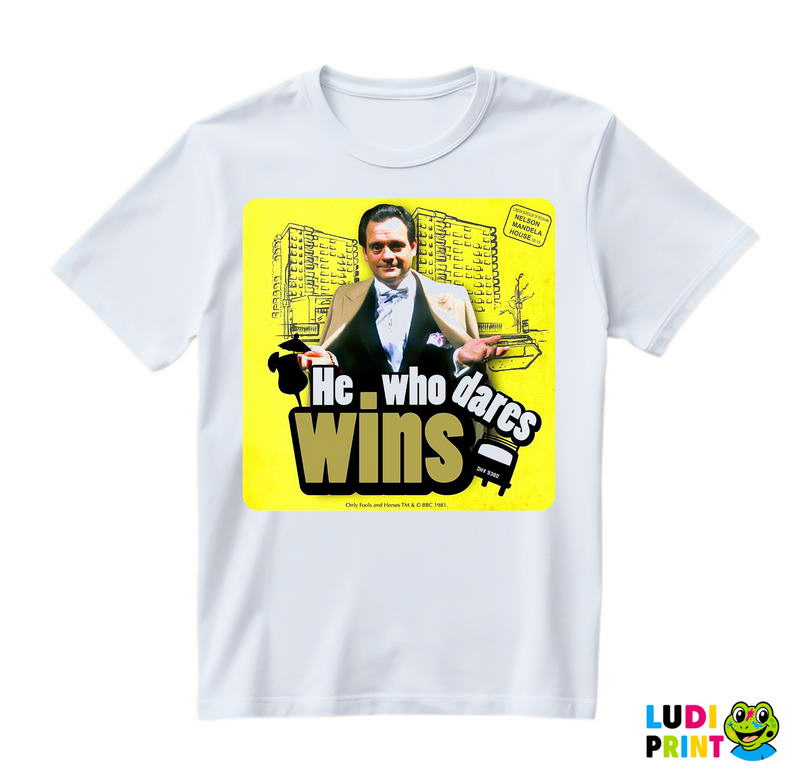 He Who Dares Wins - Del Boy - Only Fools And Horses - Mućke - Majica
