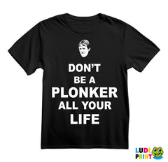 Don't Be A Plonker All Your Life - Rodney - Only Fools And Horses - Mućke - Majica