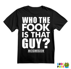 Who The Fook Is That Guy - Conor McGregor - MMA - Majica
