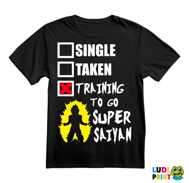 Single. Taken. Training To Go Super Saiyan - Goku - Dragon Ball - Majica