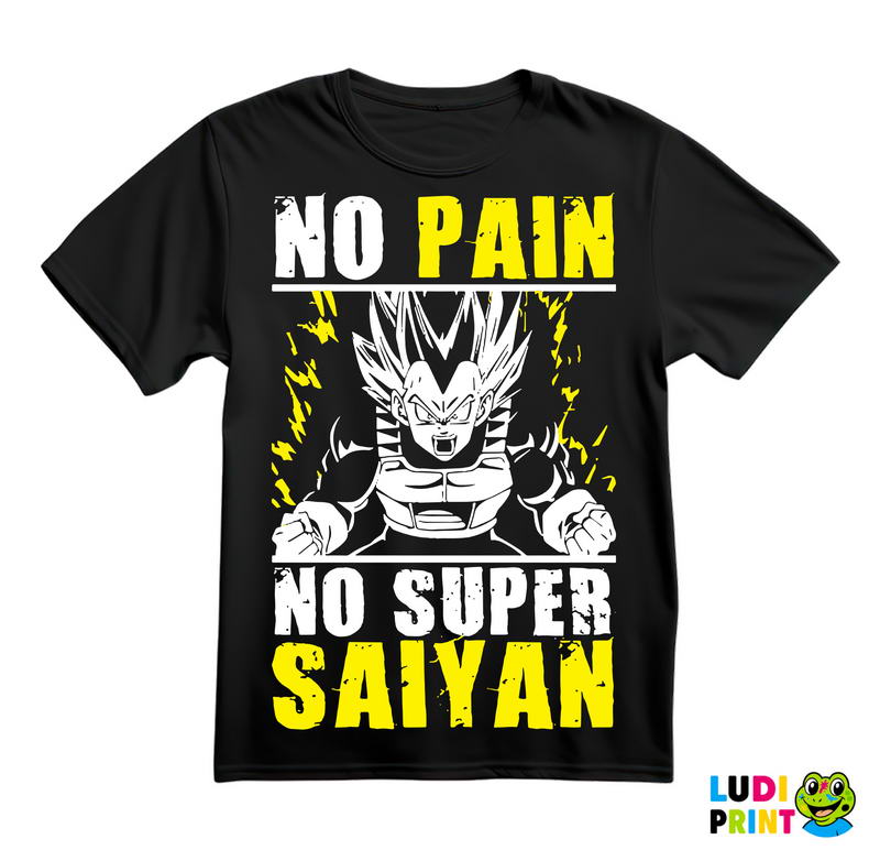 No Pain - No Super Saiyan - Vegeta - Goku - Dragon Ball - Majica