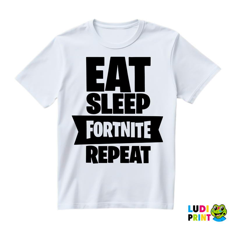 Eat, Sleep, Repeat - Big - Fortnite - Majica