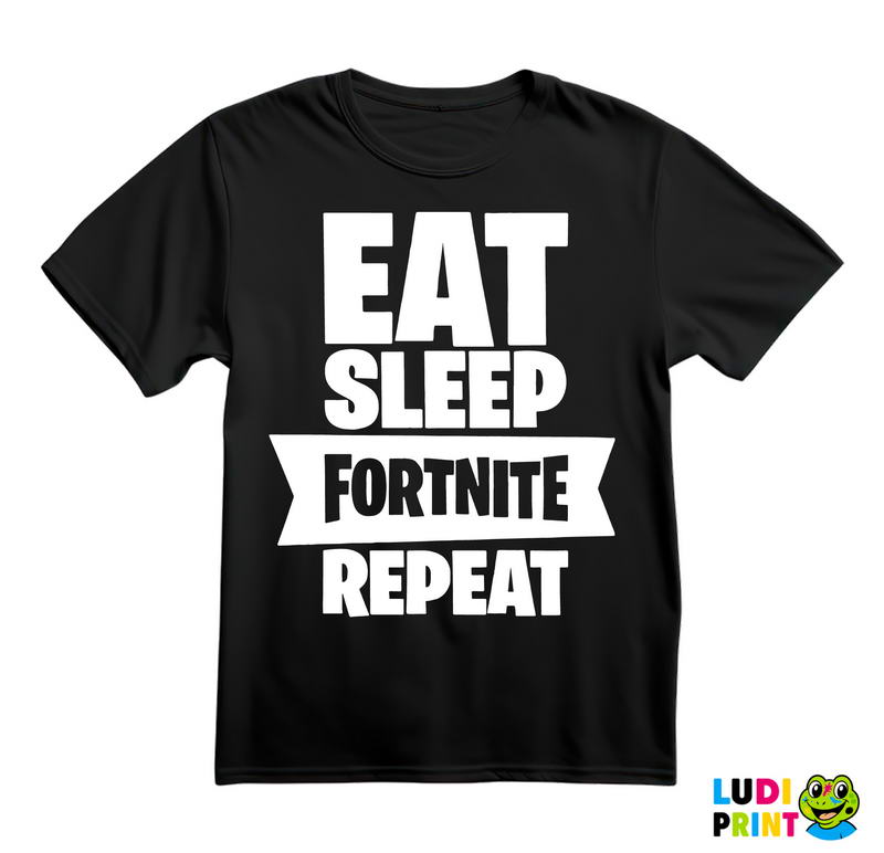 Eat, Sleep, Repeat - Big - Fortnite - Majica