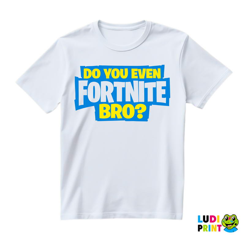 Do You Even - Fortnite - Majica