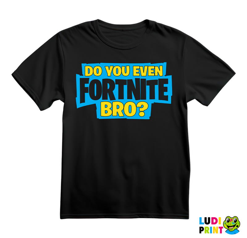 Do You Even - Fortnite - Majica