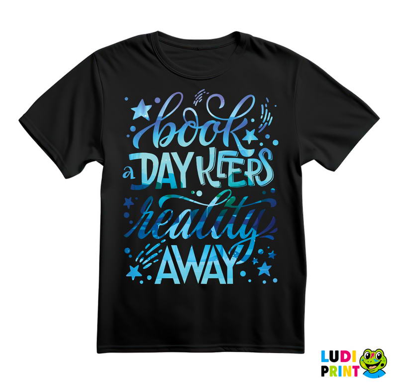 Books Day Keeps Reality Away - Colors - Books - Čitanje - Knjige - Majica