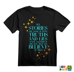 All Stories Are Made Of Both Truths And Lies What Matters Is The Way That We Believe In Them - Green Stars - Books - Čitanje - Knjige - Majica