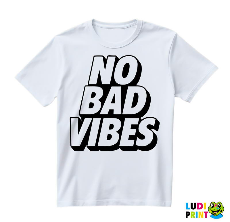 No Bad Vibes - Quotes - Majica