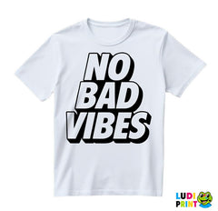 No Bad Vibes - Quotes - Majica