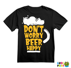 Don't Worry Beer Happy - Glass - Humor - Majica