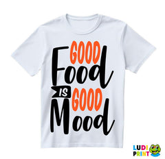 Good Food Is Good Mood - Hrana - Food - Majica