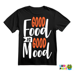 Good Food Is Good Mood - Hrana - Food - Majica