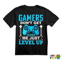 Gamers Don't Get Older, We Just Level Up - Geek - Majica