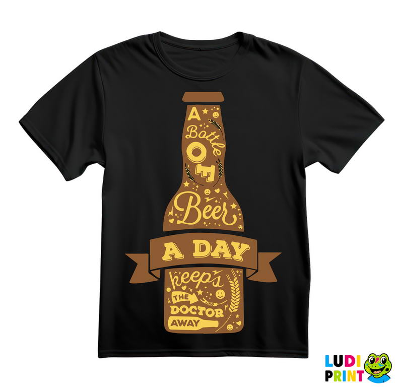 A Bottle Of Beer A Day Keeps The Doctor Away - Humor - Majica