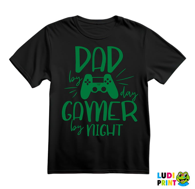 Dad By Day, Gamer By Night - Geek - Majica