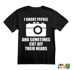 I Shoot People and Sometimes Cut Off Their Heads - Photography - Majica