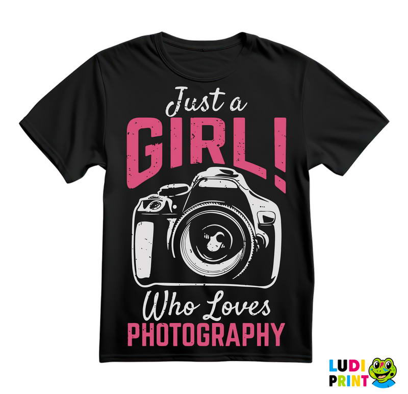 Just A Girl Who Loves Photography - Photography - Majica