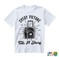 Every Picture Tells A Story - Photography - Majica