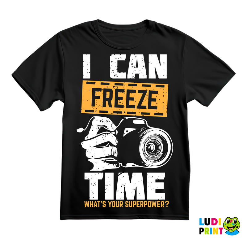 I Can Freeze Time. What's Your Superpower? - Orange - Photography - Majica