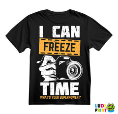 I Can Freeze Time. What's Your Superpower? - Orange - Photography - Majica