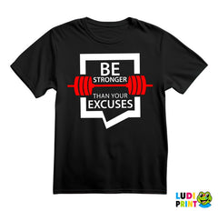 Be Stronger Than Your Excuses - Trening - Majica
