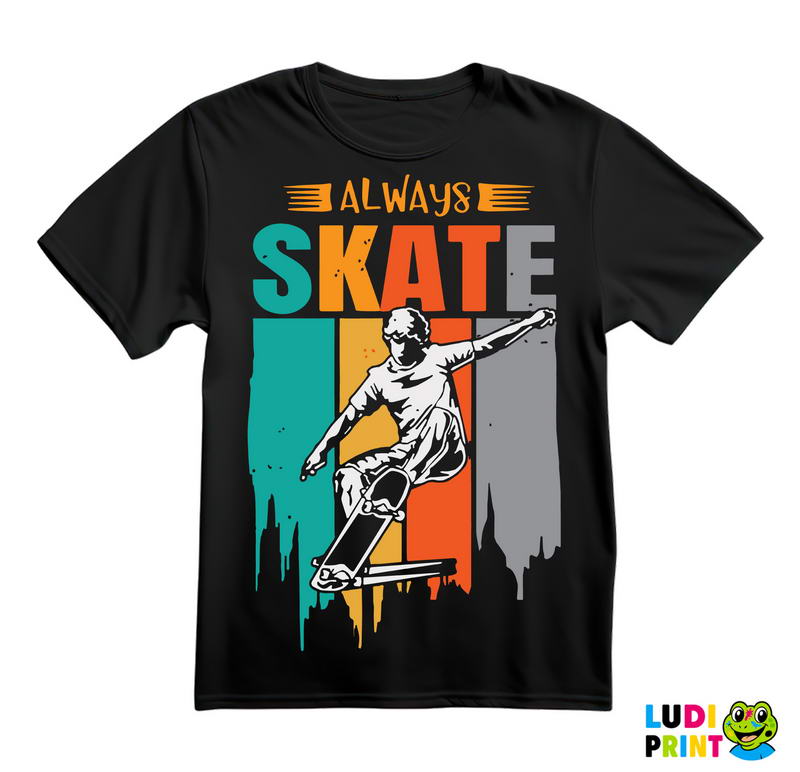 Always Skate - Sport - Majica