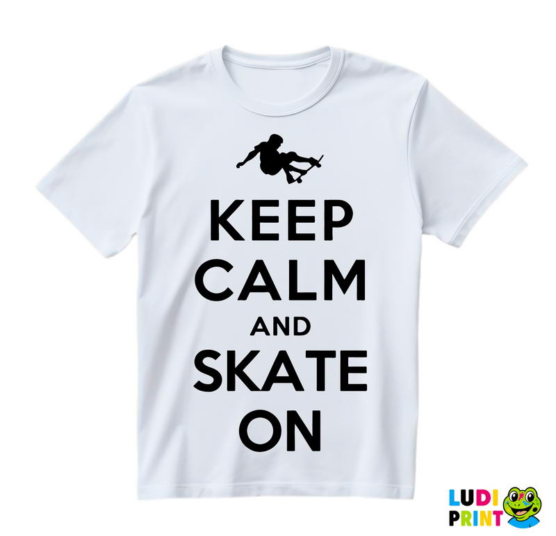 Keep Calm and Skate On - Stunt - Sport - Majica
