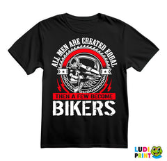 All Men Are Created Equal, Then A Few Become Bikers - Motori - Majica