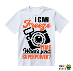 I Can Freeze Time. What's Your Superpower? - Orange - Flash - Photography - Majica