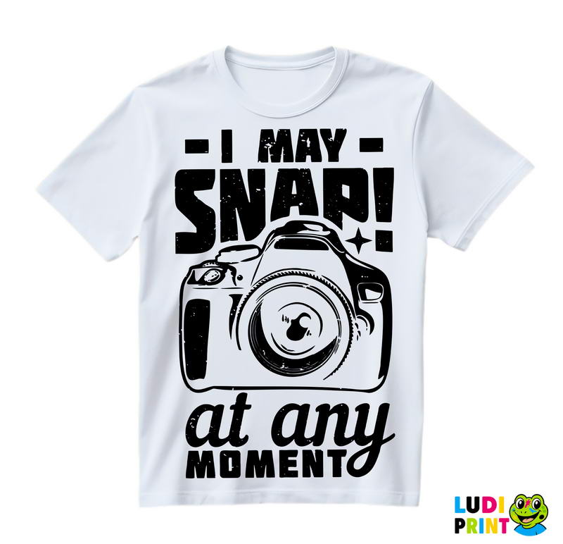 I May Snap! At Any Moment - Photography - Majica