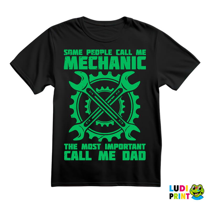Some People Call Me Mechanic, The Most Important Call Me Dad - Radionica - Majstor - Majica