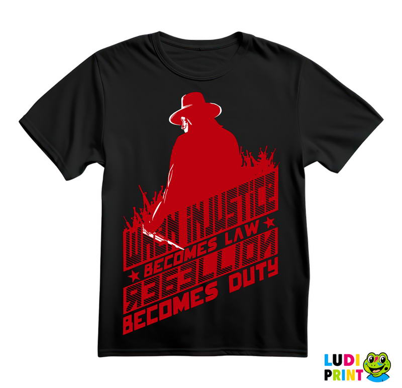 When Injustice Becomes Law, Rebbelion Becomes Duty - V for Vendetta - Filmovi - Majica