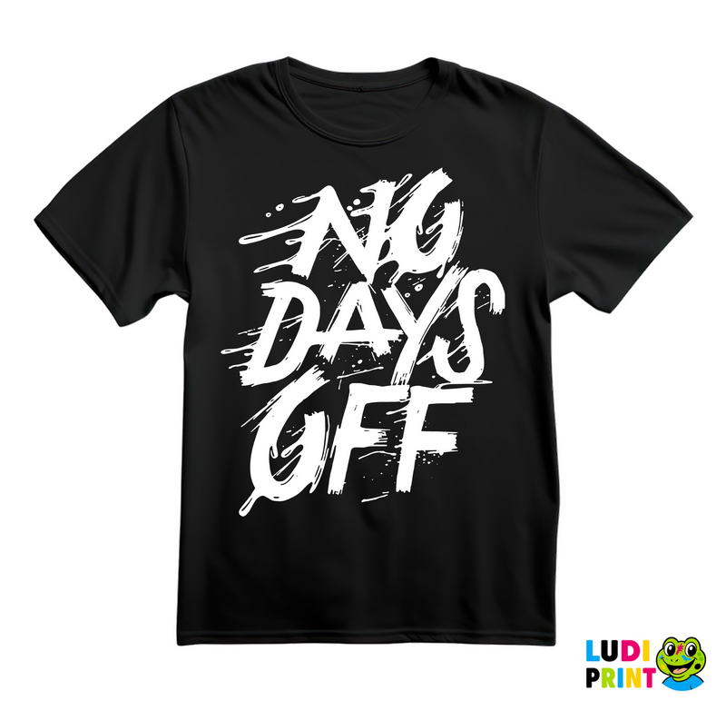 No Days Off - Drops - Motivation - Trening - Majica