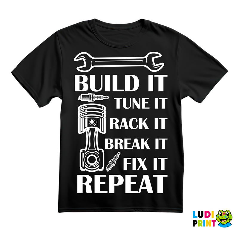 Build It, Tune It, Rack It, Break It, Fix It, Repeat - Radionica - Majstor - Majica