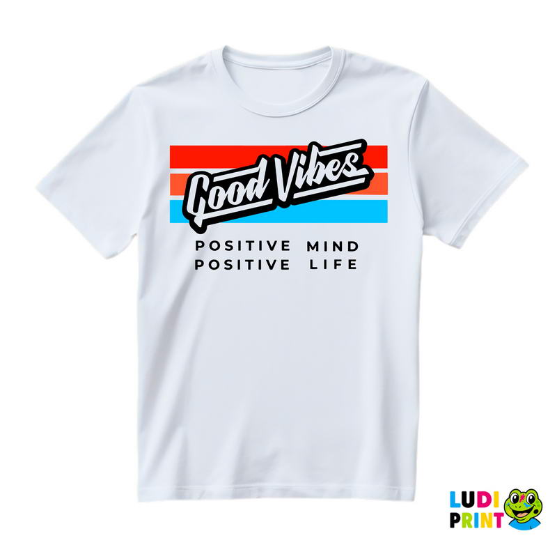 Good Vibes. Positive Mind. Positive Life - Motivation - Quotes - Majica