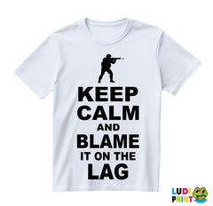 Keep Calm And Blame It On The Lag - Counter - Strike - CS - Majica