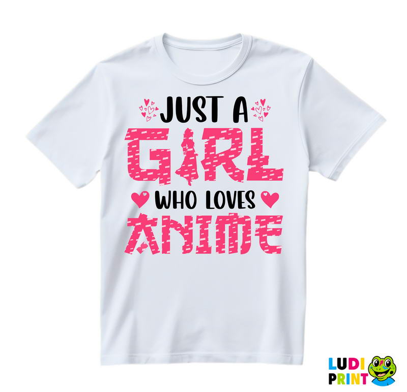Just A Girl Who Loves Anime - Majica