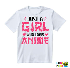 Just A Girl Who Loves Anime - Majica