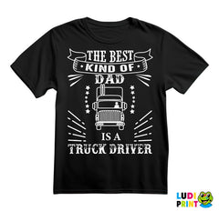 The Best Kind Of Dad Is A Truck Driver - Kamion - Kamiondžija - Mama i Tata - Ljubav - Majica