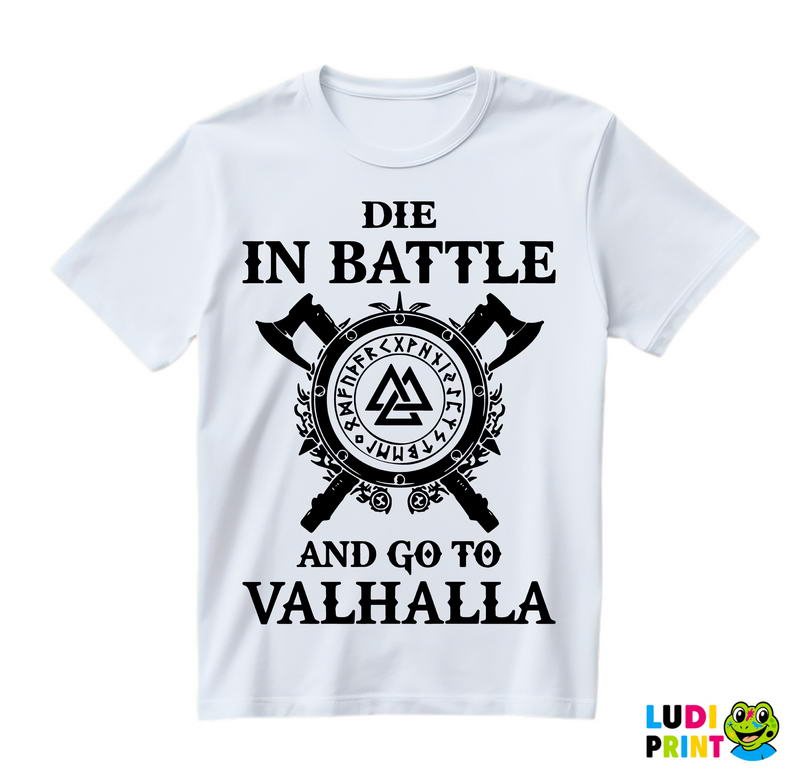 Die In Battle And Go To Valhalla - Vikings - Majica