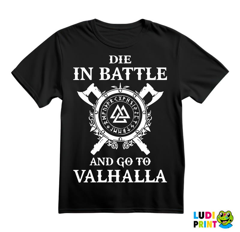 Die In Battle And Go To Valhalla - Vikings - Majica