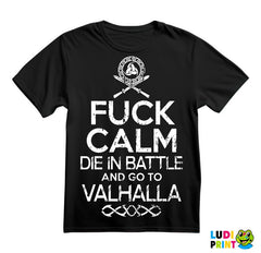 Fuck Calm - Die In Battle And Go To Valhalla - Vikings - Majica